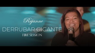 Rejanne  Derrubar Gigante  Fire Session [upl. by Efren]