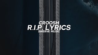 Croosh  RIP Lyrics  Lyric Video [upl. by Ayetal]