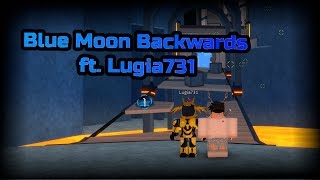 Very EPIC Blue Moon Backwards ft Lugia731  Roblox FE2 Map Test [upl. by Yauq]