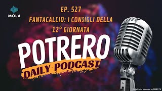 EP 527  Fantacalcio i consigli della 12° giornata [upl. by Amari]