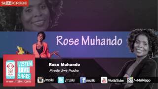 Mteule Uwe Macho  Rose Muhando  Official Audio [upl. by Wojcik]