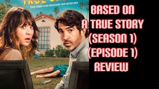 Based on a True Story Season 1 Episode 1 Review [upl. by Stanislas]