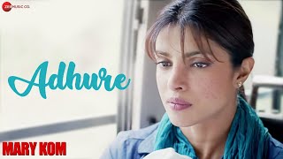 Adhure Official Video  Mary Kom  Priyanka Chopra  Sunidhi Chauhan  HD [upl. by Noyahs250]