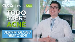 TODO SOBRE EL ACNÉ  QampA 1 Dermatólogo Responde  ¿Cuál es el mejor tratamiento para el acné [upl. by Enylhsa]