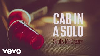 Scotty McCreery  Cab In A Solo [upl. by Oruntha]