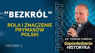 quotBezkrólquot Rola i znaczenie prymasów Polski [upl. by Pamella]