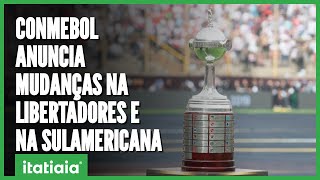 CONMEBOL ANUNCIA MUDANÇAS NO REGULAMENTO NA LIBERTADORES E NA SULAMERICANA [upl. by Sundin]