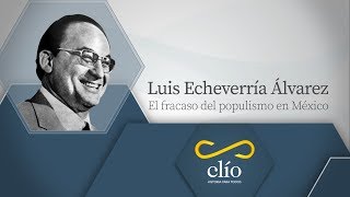 Luis Echeverría Álvarez el fracaso del populismo en México [upl. by Adnarrim930]