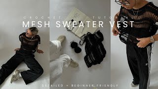 crochet MESH SWEATER VEST tutorial  4 patterns  mohair [upl. by Inoliel]