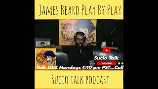 JAMES BEARD SUCIO TALK PLAY BY PLAY [upl. by Ahtiek]