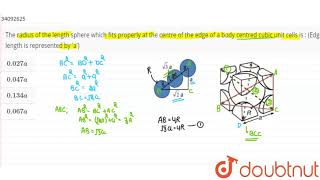 The radius of the length sphere which fits properly at the centre of the edge of a body centred cu [upl. by Frans875]