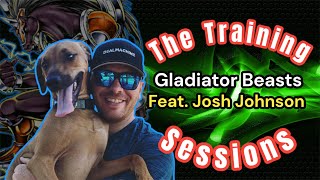 The Training Sessions  Gladiator Beast  Feat Josh Johnson [upl. by Apilef]