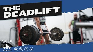 Westside Barbell Podcast 49  The Deadlift [upl. by Refanej]