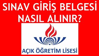 Açık Lise Sınav Giriş Belgesi Nasıl Alınır [upl. by Tremain127]