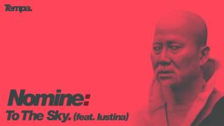 Nomine — To The Sky feat Iustina Official [upl. by Gnuy]