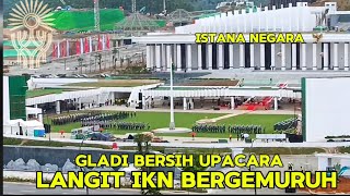 IKN TERKINI❗🔥LANGIT IKN BERGEMURUH  GLADI BERSIH UPACARA HUT RI KE 79 IBU KOTA NUSANTARA [upl. by Georg665]