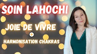 Soin énergétique Lahochi  Retrouver la joie de vivre et harmonisation des chakras [upl. by Nilcaj157]