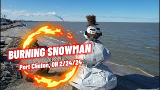 BURNING SNOWMAN 2024 Port Clinton OH 22424 Video amp Drone footage by Realtor Jeff Brower [upl. by Ardnic]