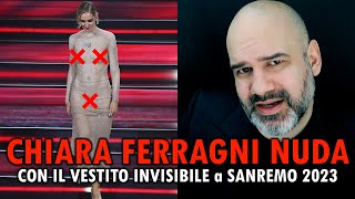 CHIARA FERRAGNI con il VESTITO TRASPARENTE a Sanremo 2023 [upl. by O'Neil]