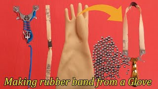 DIY Slingshot Rubber Band making from Glove  Amazing technology of slingshot bands  catapult Band [upl. by Ecnarrat]