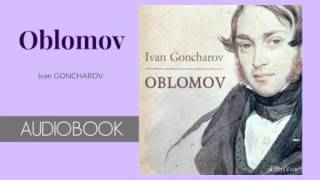 Oblomov by Ivan Goncharov  Audiobook [upl. by Arraeic381]