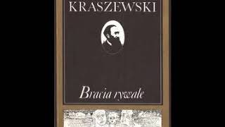 Bracia rywale  Józef Ignacy Kraszewski  audiobook [upl. by Adnolehs821]