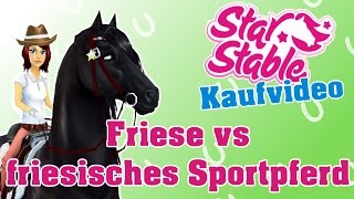 Star Stable Kaufvideo  Friese vs friesisches Sportpferd [upl. by Harli]