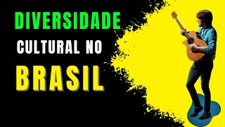 Diversidade Cultural no Brasil Culturas que Moldam Nossa Nação [upl. by Dulcia504]