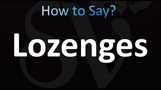 How to Pronounce Lozenges correctly [upl. by Shae]