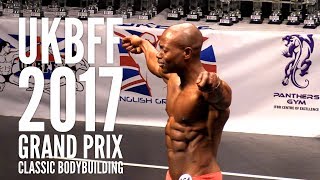 UKBFF 2017 Grand Prix Classic Bodybuilding [upl. by Sochor]