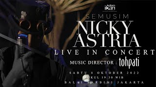 LIVE IN CONCERT SEMUSIM NICKY ASTRIA 2022 [upl. by Airdnassac]