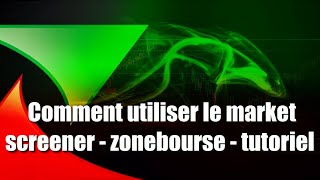 Comment utiliser le market screener  zonebourse  tutoriel [upl. by Merill544]