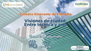 Cátedra Itinerante de Filosofía Visiones de ciudad entre técnica y arte [upl. by Ohce]