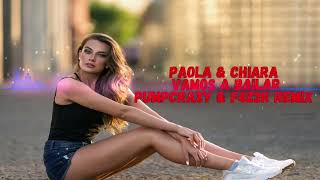 Paola amp Chiara  Vamos a Bailar PUMPCRAZY amp F4Z3R REMIX 2023 [upl. by Sakmar492]