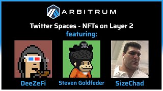 Arbitrum NFTs on Layer 2  DeezeFi Steven Goldfeder amp SizeChad [upl. by Ecneret903]