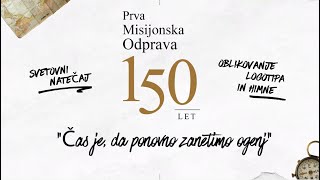 Svetovni natečaj  150 let  Prva misijonska odprava [upl. by Aicilak]