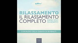 Rilassamento  Il Rilassamento Completo Relaxation  The Complete Relaxation Audiolibro [upl. by Alekim]