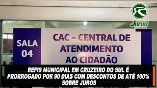 Refis municipal em Cruzeiro do Sul é prorrogado por 90 dias com descontos de até 100 sobre juros [upl. by Oleta]