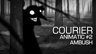 Courier Animatic 2  Ambush  2017 [upl. by Launame]