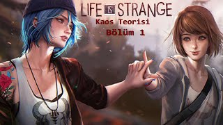 Life Is Strange  Kaos Teorisi  Bölüm 1 [upl. by Aneetak431]