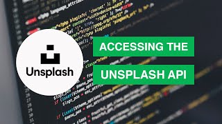 Using the Unsplash API  Tutorial [upl. by Sinne748]