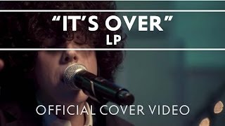 LP  Its Over Live [upl. by Ettenom]