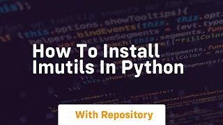 how to install imutils in python [upl. by Buchbinder]