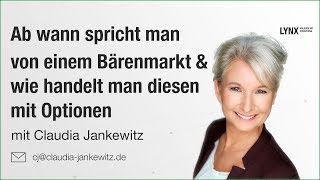 Der Bärenmarkt amp wie handelt man diesen mit Optionen Webinar 130619 Claudia Jankewitz  LYNX [upl. by Mozart]