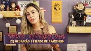 Ocupação e apartheid  A questão palestina 002 [upl. by Ecneret64]