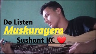 Muskurayera  Sushant KC   Guitar cover song ❤ [upl. by Venus]