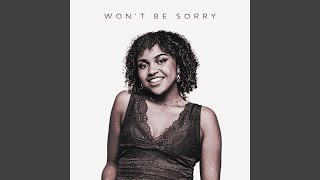 Wont Be Sorry [upl. by Wickham]