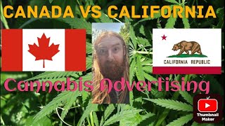 Canada vs California Cannabis Advertising  Legalise Cannabis UK Cannabis uk weed [upl. by Rumpf]