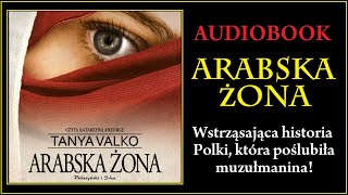 ARABSKA ŻONA Audiobook MP3  Tanya Valko Arabska Saga Tom 1  pobierz całość 🎧 [upl. by Timmons]