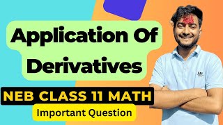 NEB Class 11 Mathematics  Application of Derivatives in One Shot  Most Important Question [upl. by Anitra388]